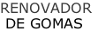 RENOVADOR  DE GOMAS