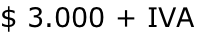$ 3.000 + IVA