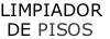 LIMPIADOR  DE PISOS